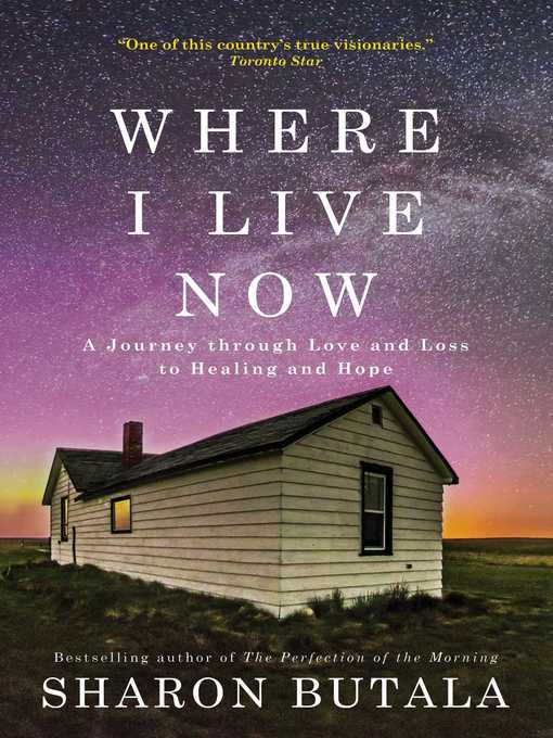 Title details for Where I Live Now by Sharon Butala - Wait list